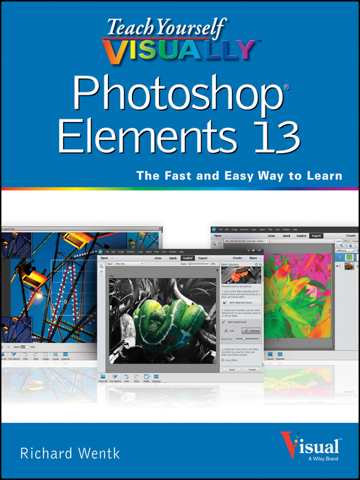 Title details for Teach Yourself VISUALLY Photoshop Elements 13 by Richard Wentk - Available